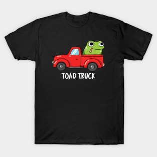 Toad Truck Cute Toad Pun T-Shirt